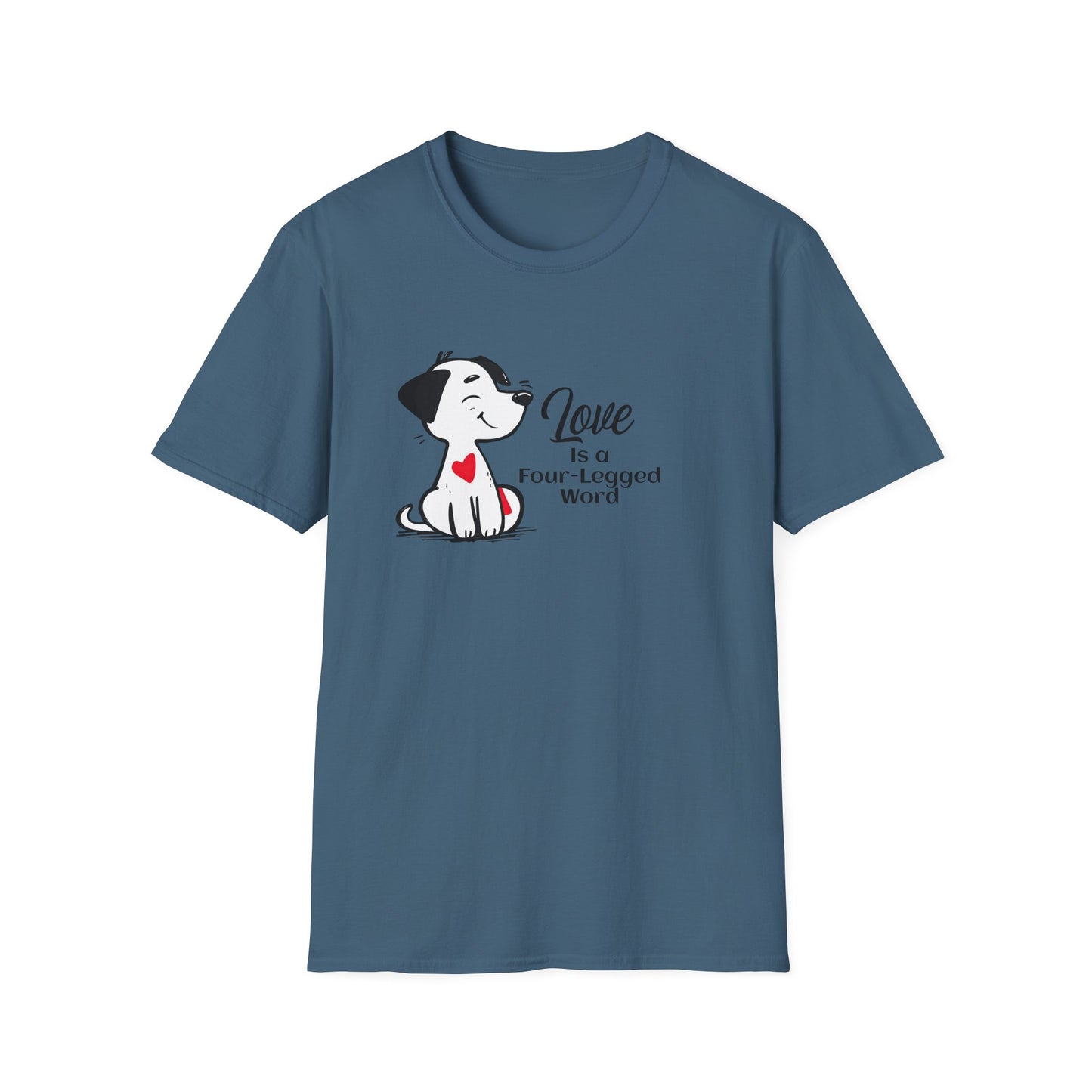 Love is a Four-Legged Word Unisex T-Shirt