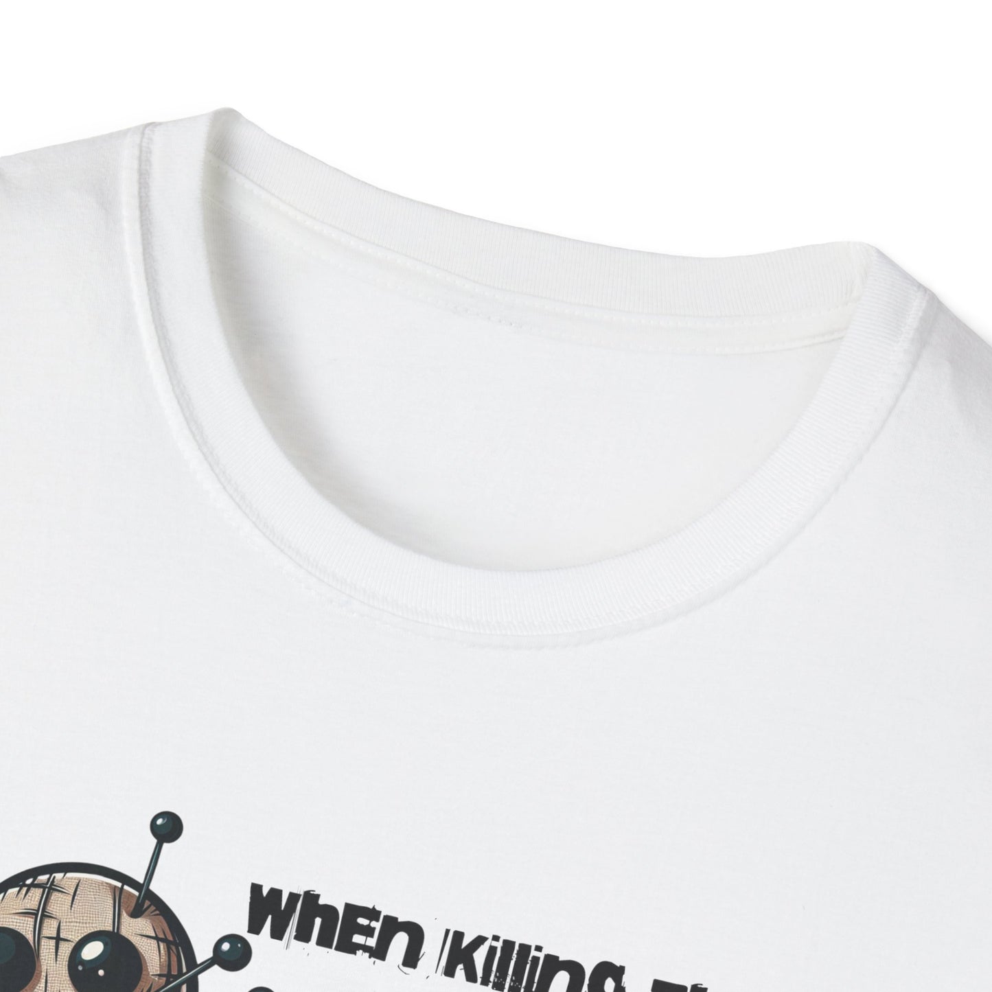 When Killing Them with Kindness Isn't Working Voodoo Doll Unisex Graphic T-Shirt