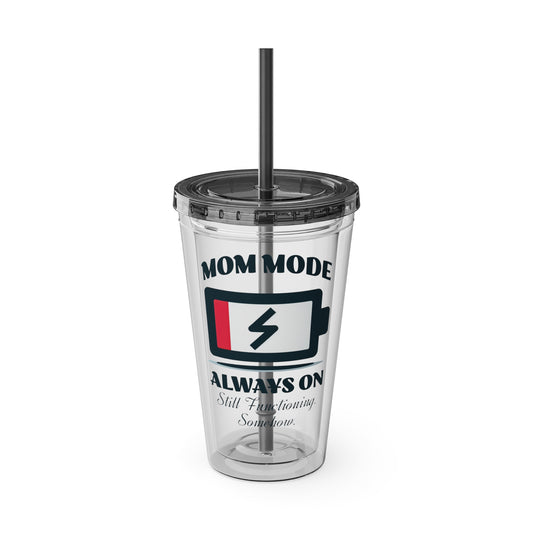 Mom Mode Always On 16oz Insulated Tumbler with Straw
