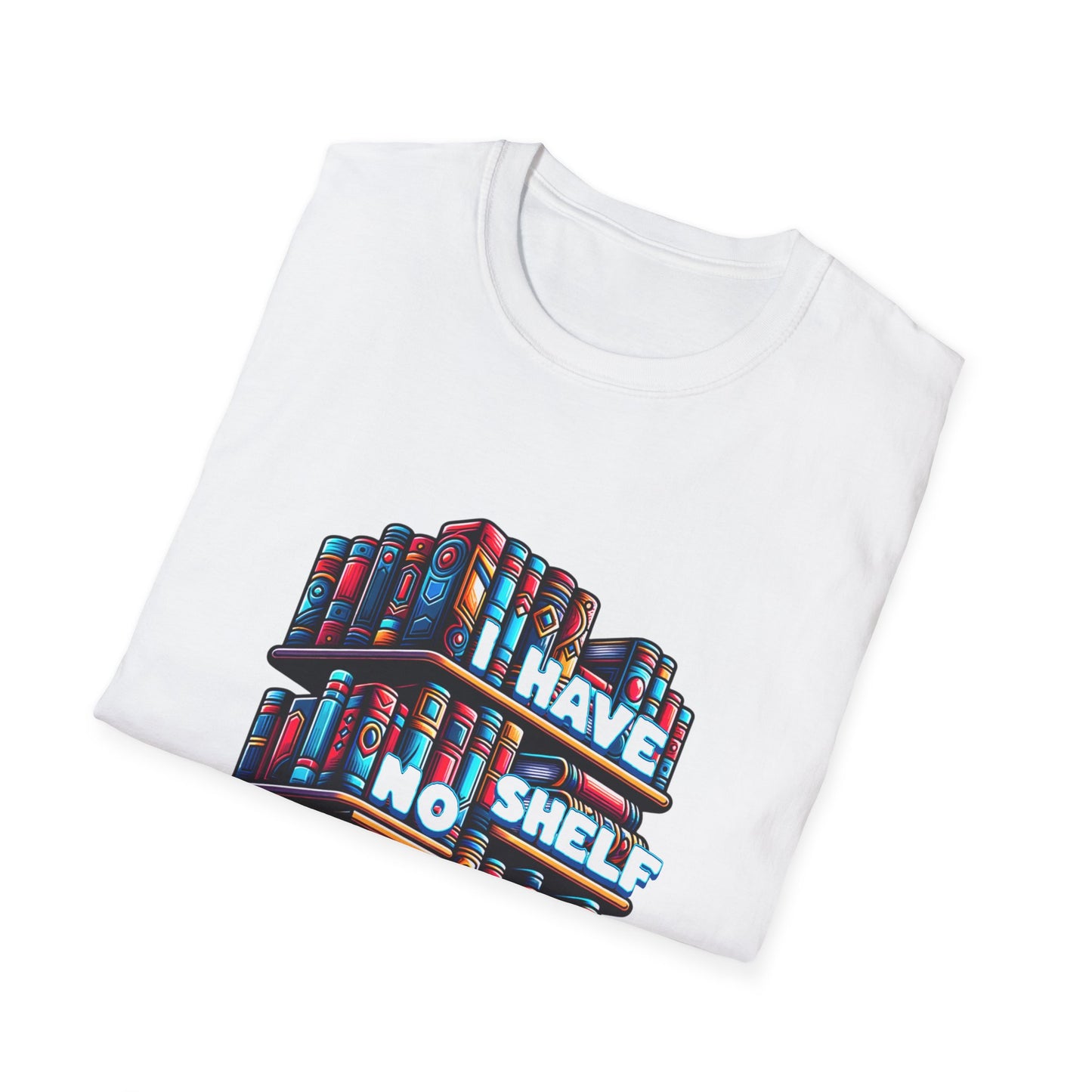 No Shelf Control Unisex Graphic T-Shirt