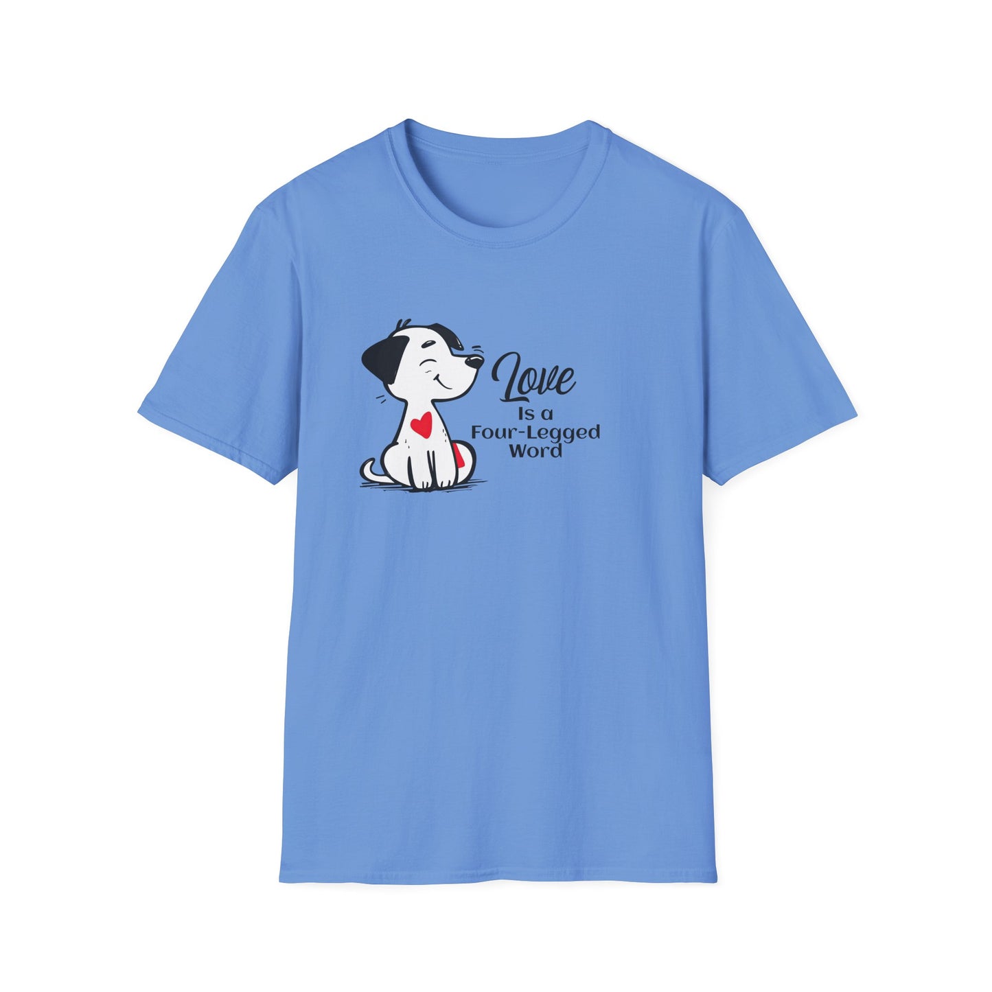 Love is a Four-Legged Word Unisex T-Shirt