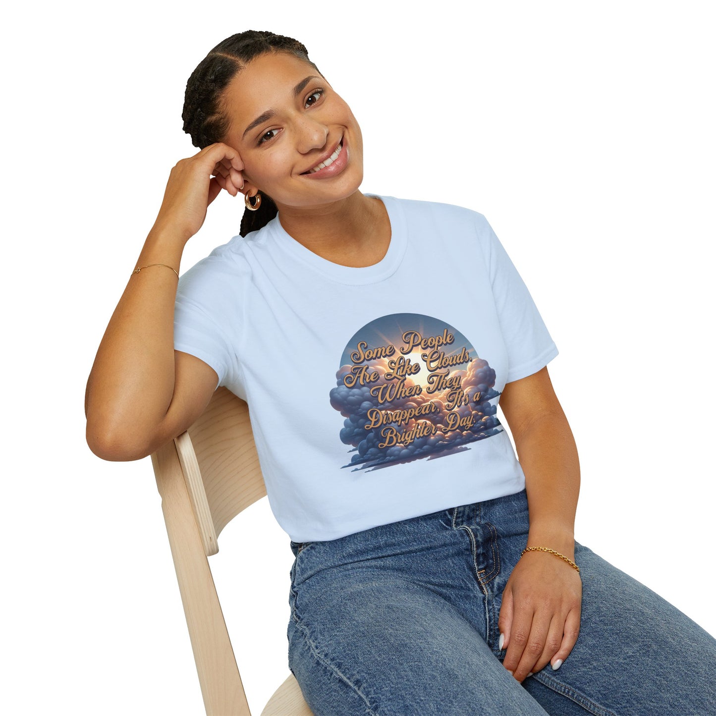 Some People Are Like Clouds Unisex Graphic T-Shirt