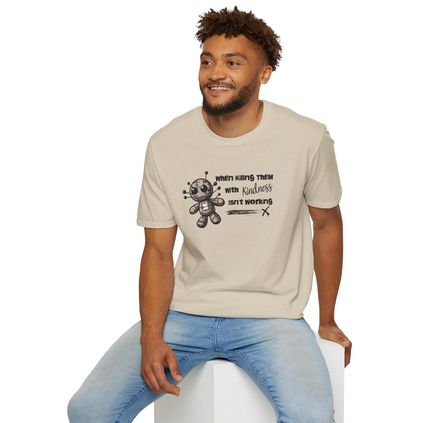 When Killing Them with Kindness Isn't Working Voodoo Doll Unisex Graphic T-Shirt