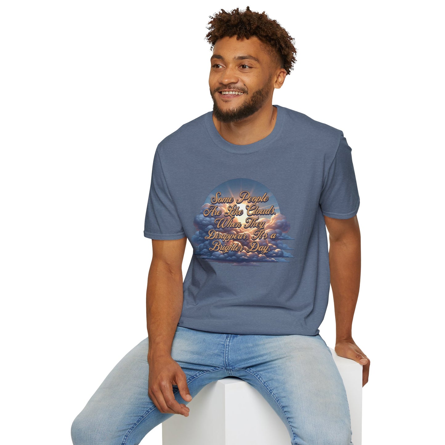 Some People Are Like Clouds Unisex Graphic T-Shirt