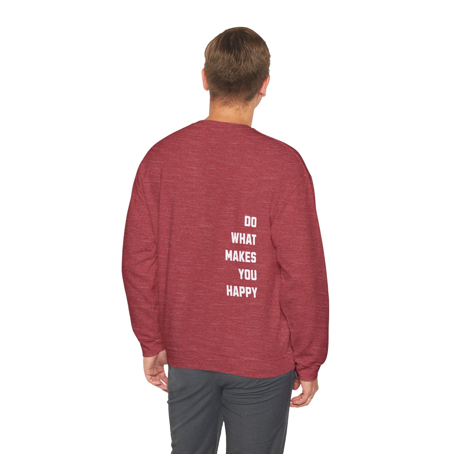 Do What Makes You Happy Unisex Crewneck Sweatshirt