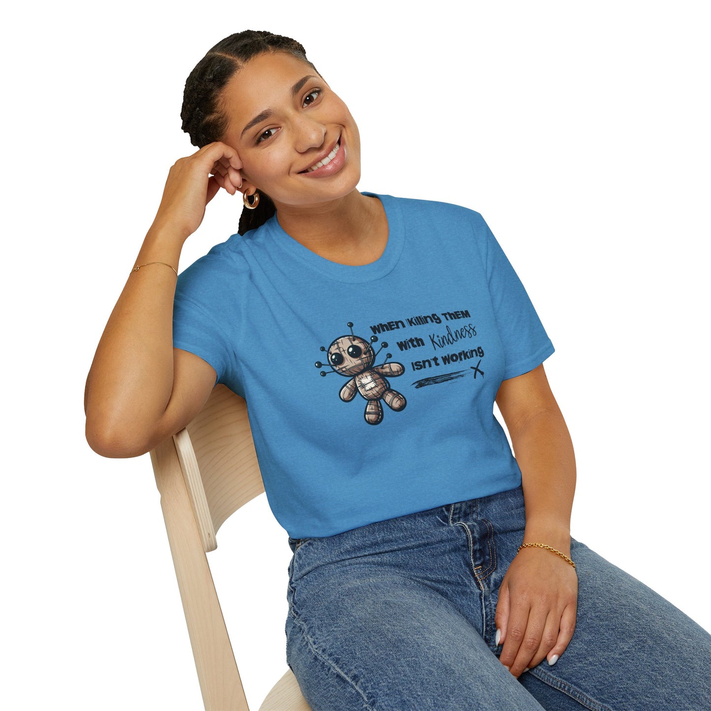 When Killing Them with Kindness Isn't Working Voodoo Doll Unisex Graphic T-Shirt
