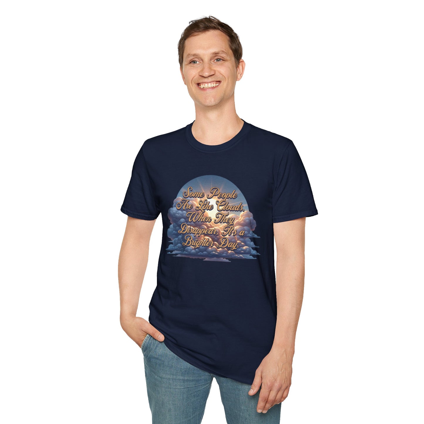 Some People Are Like Clouds Unisex Graphic T-Shirt