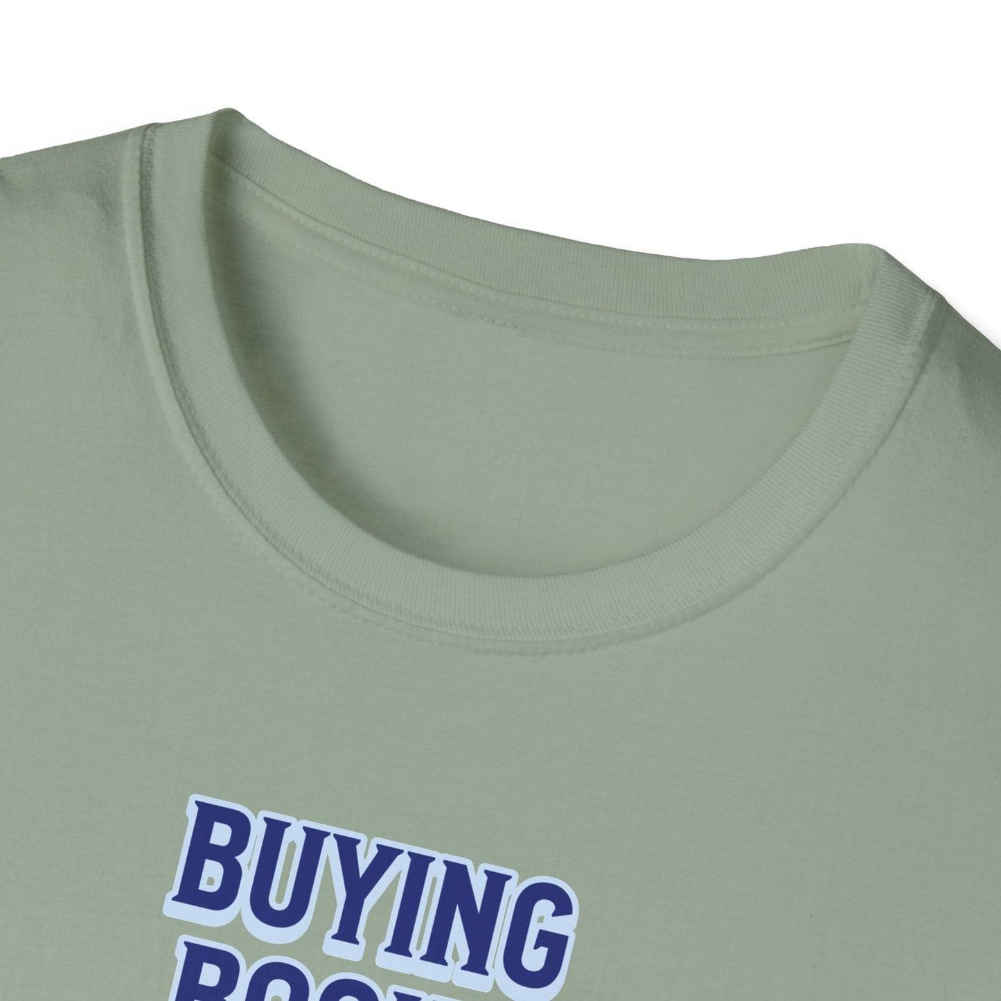 Buying Books Like I’ll Live Forever Unisex Graphic T-Shirt