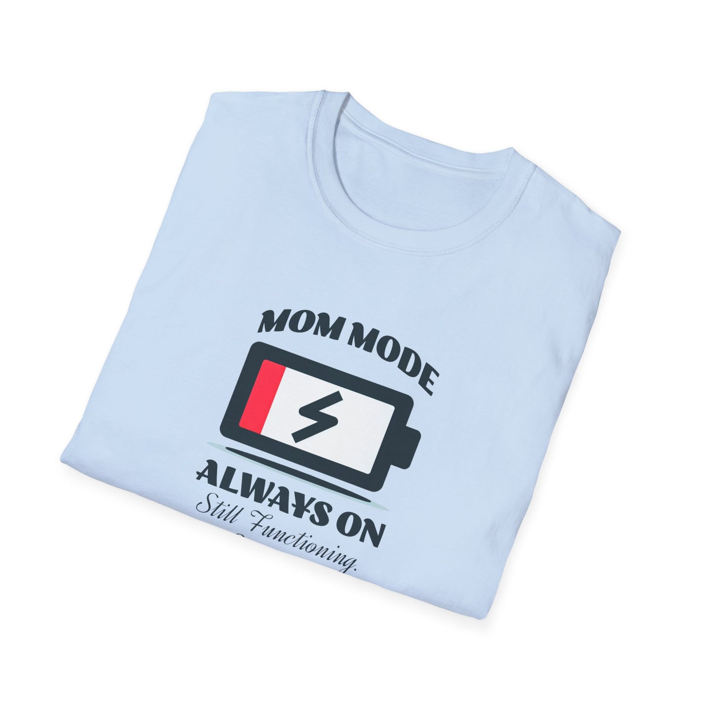 Mom Mode Unisex T-Shirt