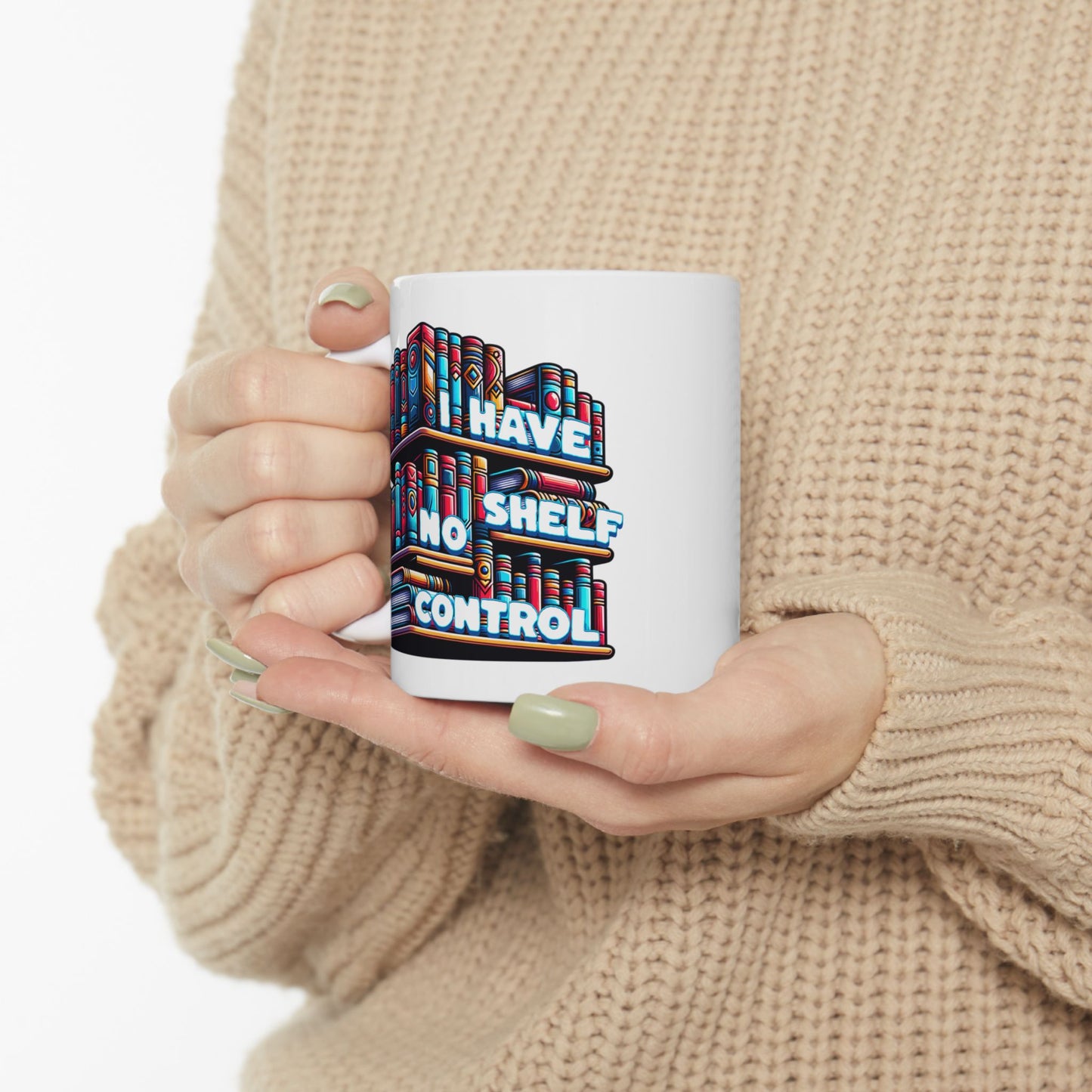 No Shelf Control Ceramic Mug