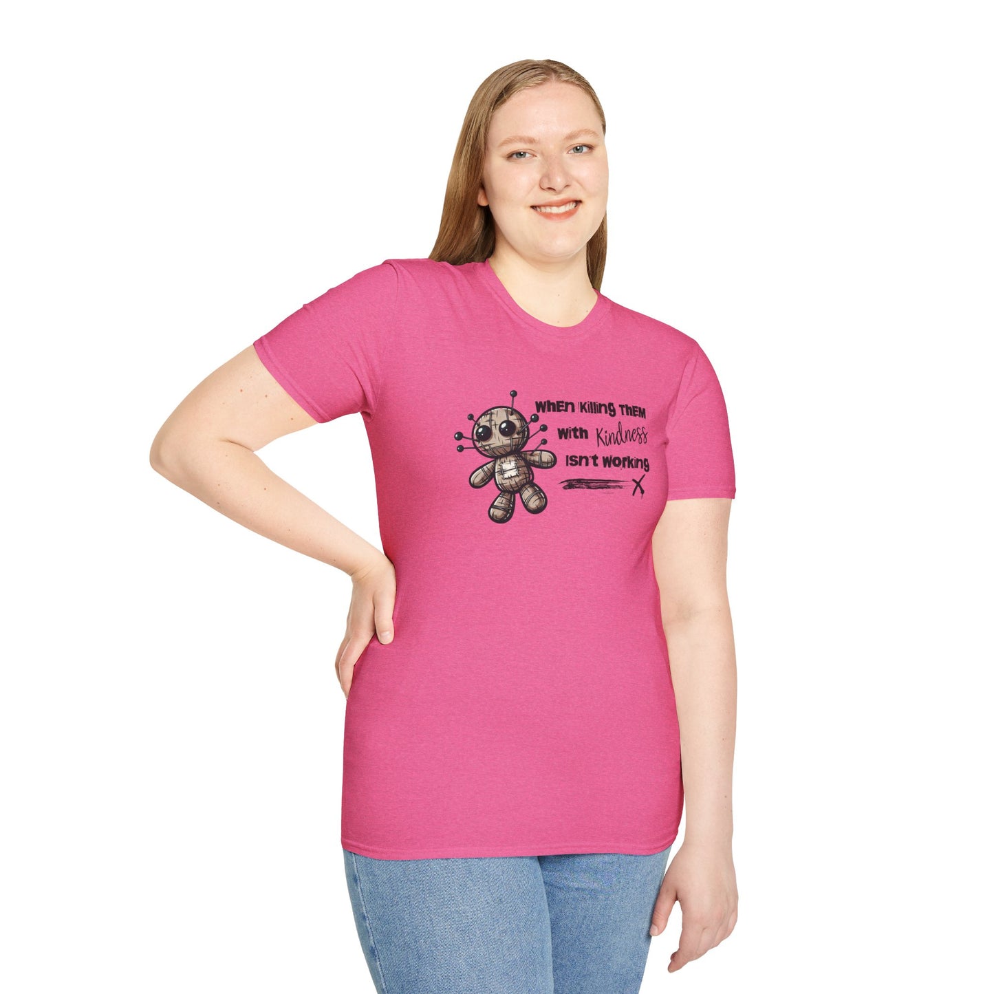 When Killing Them with Kindness Isn't Working Voodoo Doll Unisex Graphic T-Shirt