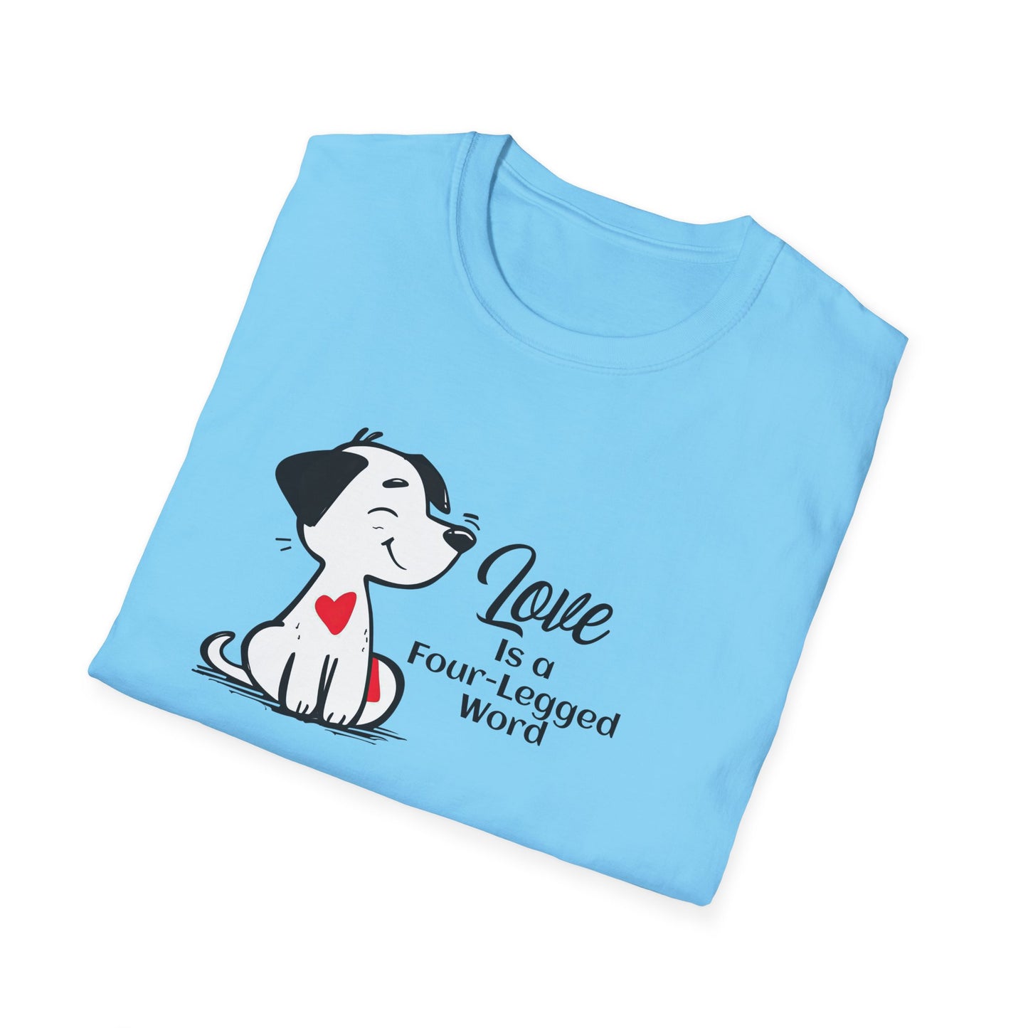 Love is a Four-Legged Word Unisex T-Shirt