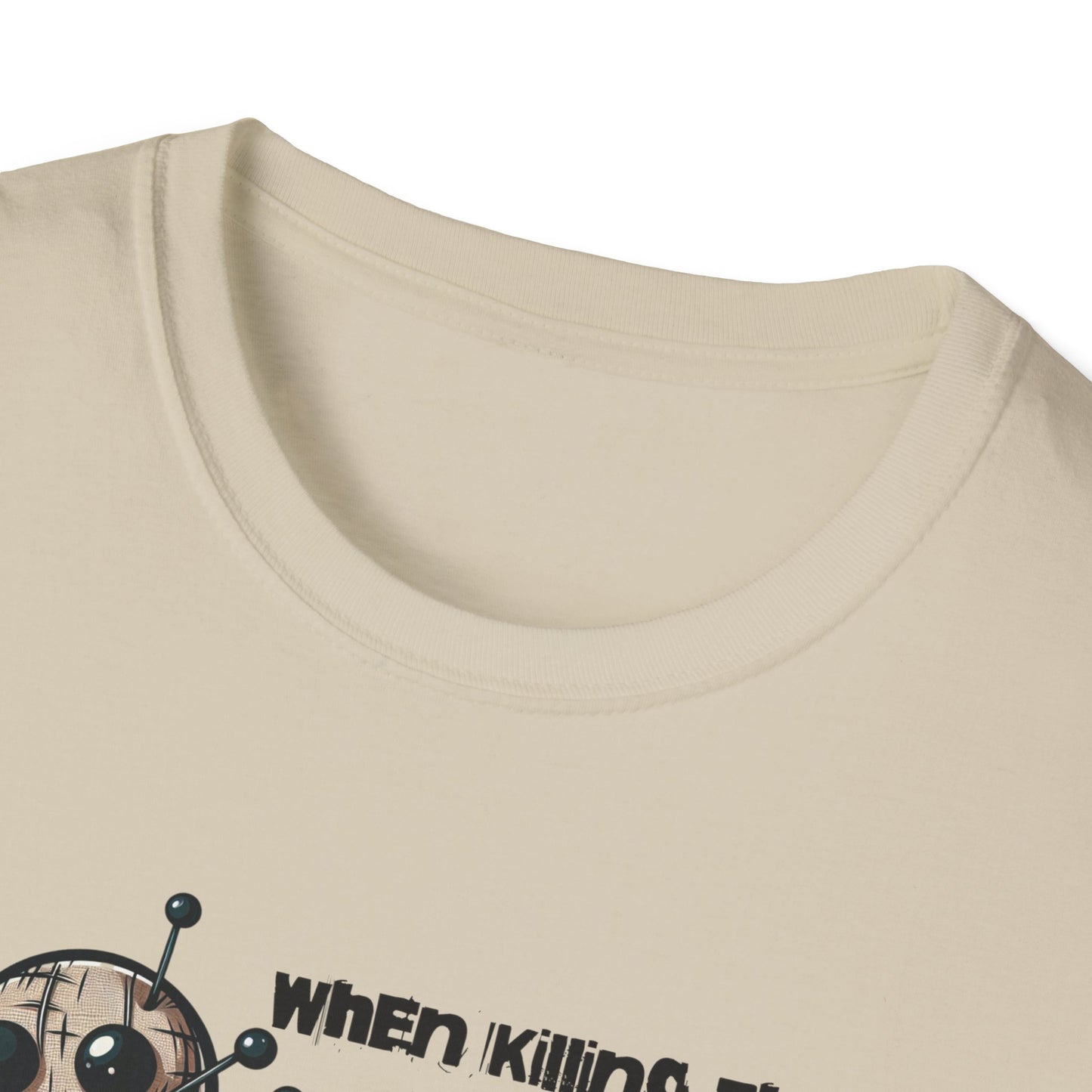 When Killing Them with Kindness Isn't Working Voodoo Doll Unisex Graphic T-Shirt