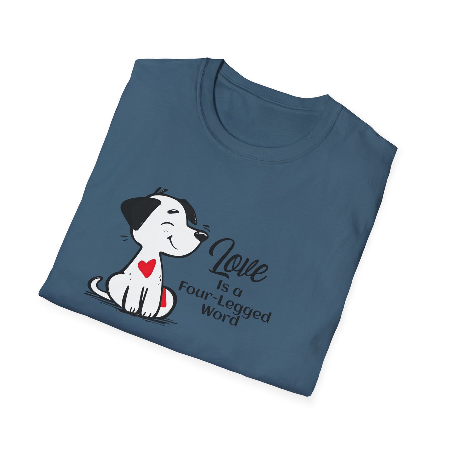 Love is a Four-Legged Word Unisex T-Shirt