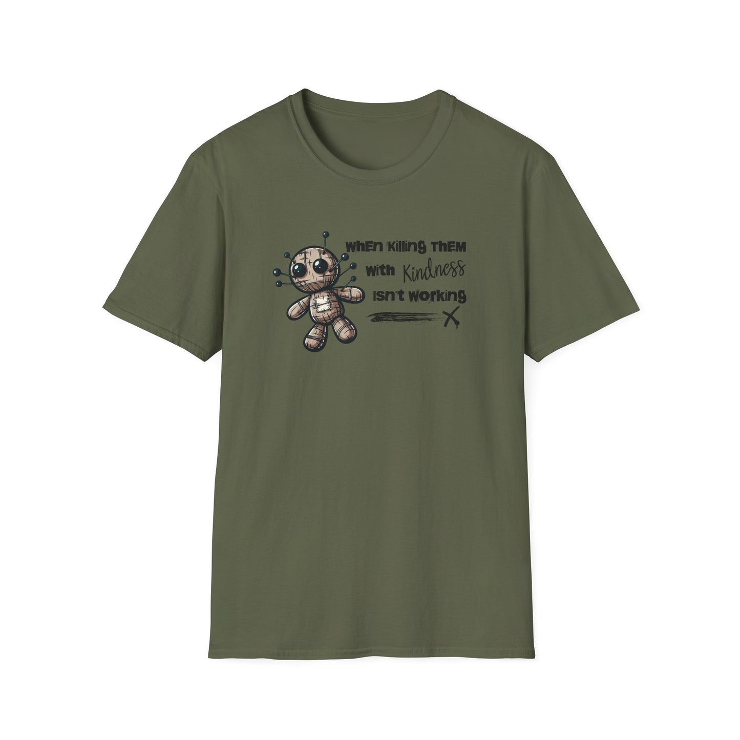 When Killing Them with Kindness Isn't Working Voodoo Doll Unisex Graphic T-Shirt
