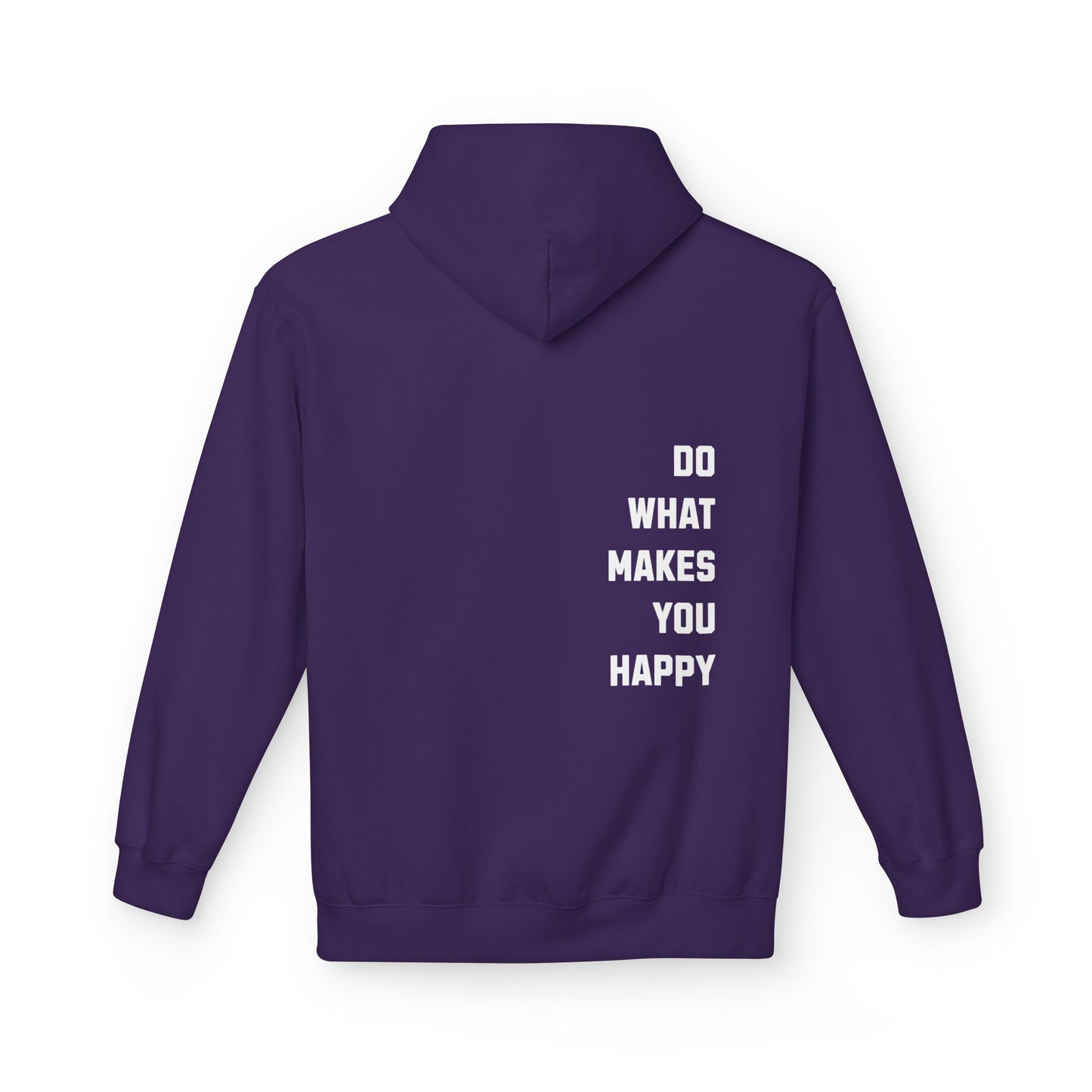 Do What Makes You Happy Unisex Hooded Sweatshirt