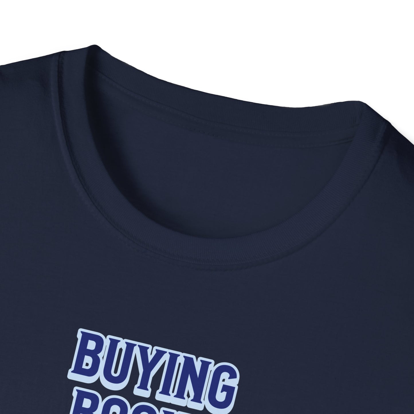 Buying Books Like I’ll Live Forever Unisex Graphic T-Shirt