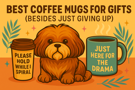 The Dual Thread's Pup with the Best Coffee Mugs for Gifts