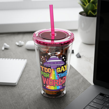 Too Gay for This World 16oz. Insulated Tumbler with Straw