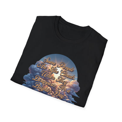 Some People Are Like Clouds Unisex Graphic T-Shirt
