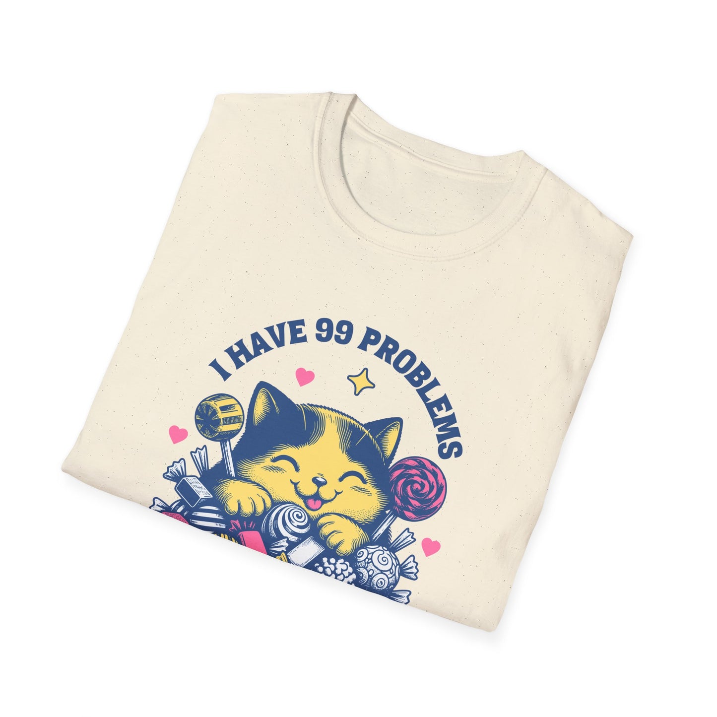 I Have 99 Problems & Sweet Treats Fix Most Of Them Unisex Graphic T-Shirt