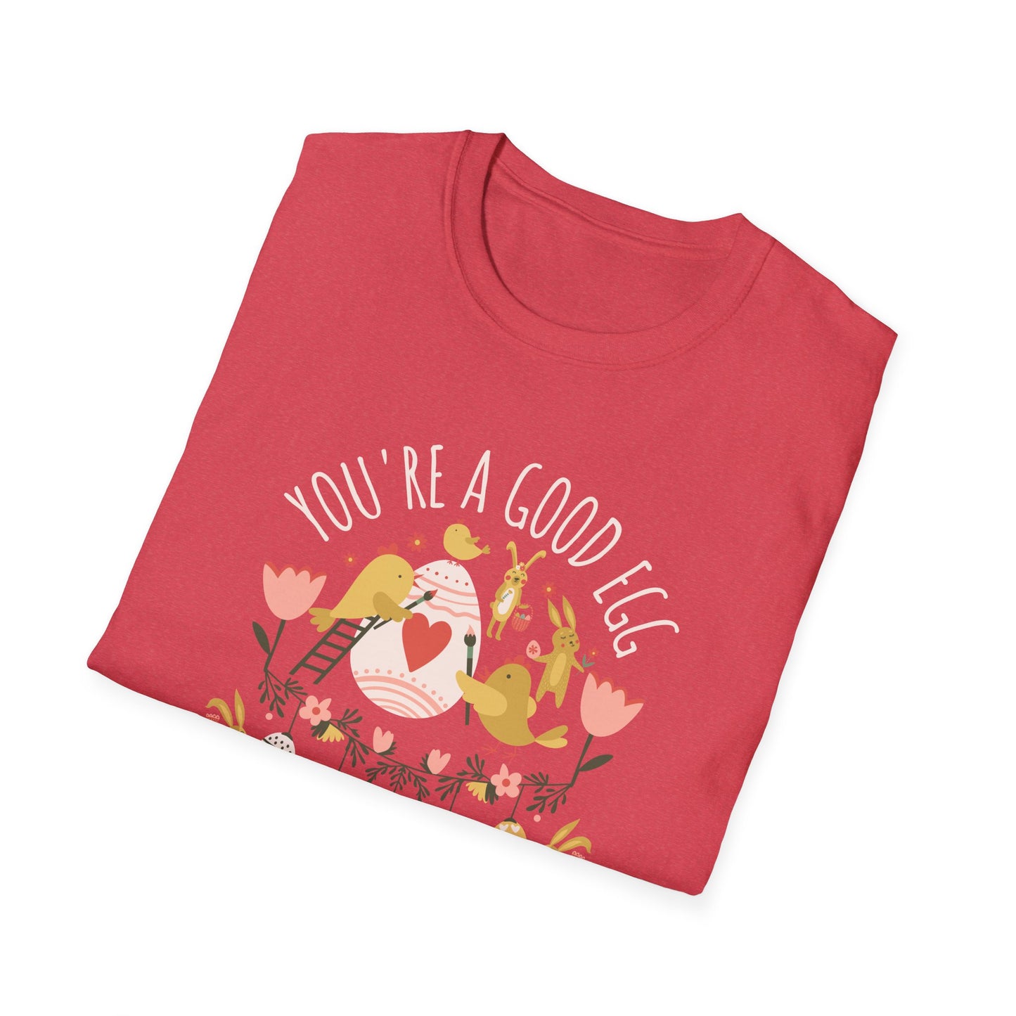 You're a Good Egg Unisex T-Shirt