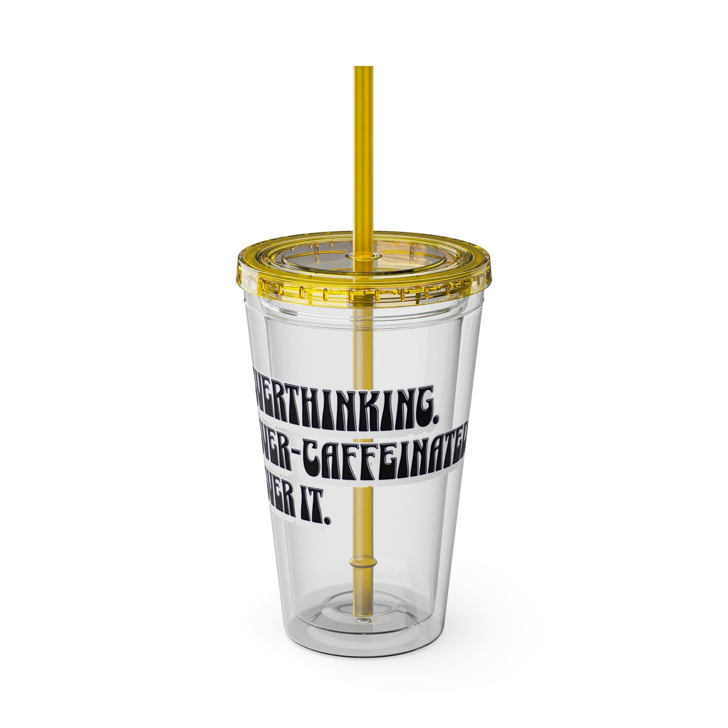 Overthinking. Overcaffeinated. Over It 16oz Insulated Tumbler with Straw