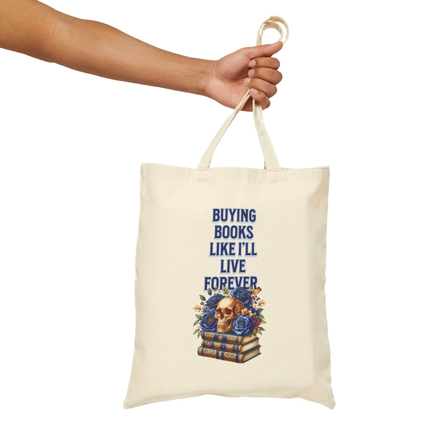 Buying Books Like I'll Live Forever Cotton Canvas Tote