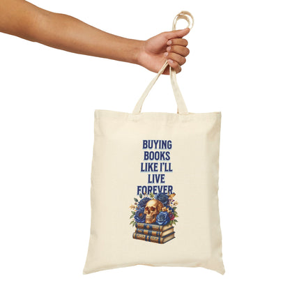 Buying Books Like I'll Live Forever Cotton Canvas Tote