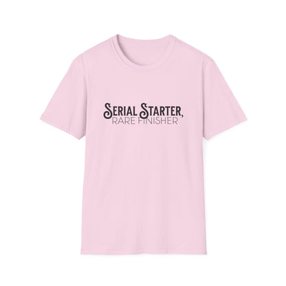 Serial Starter, Rare Finisher Unisex Graphic T-Shirt