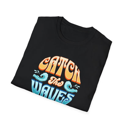 Catch the Waves Unisex T-Shirt