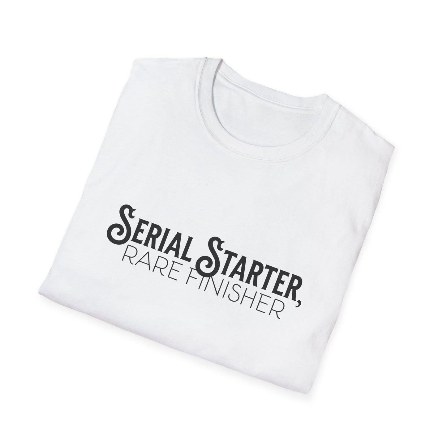 Serial Starter, Rare Finisher Unisex Graphic T-Shirt