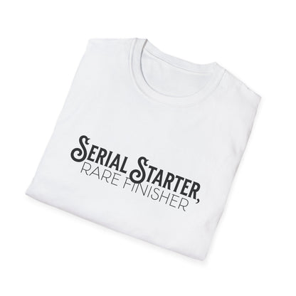 Serial Starter, Rare Finisher Unisex Graphic T-Shirt