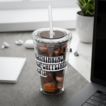 Overthinking. Overcaffeinated. Over It 16oz Insulated Tumbler with Straw