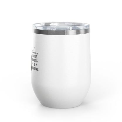 Cheers to Barely Holding It Together 12oz Insulated Wine Tumbler
