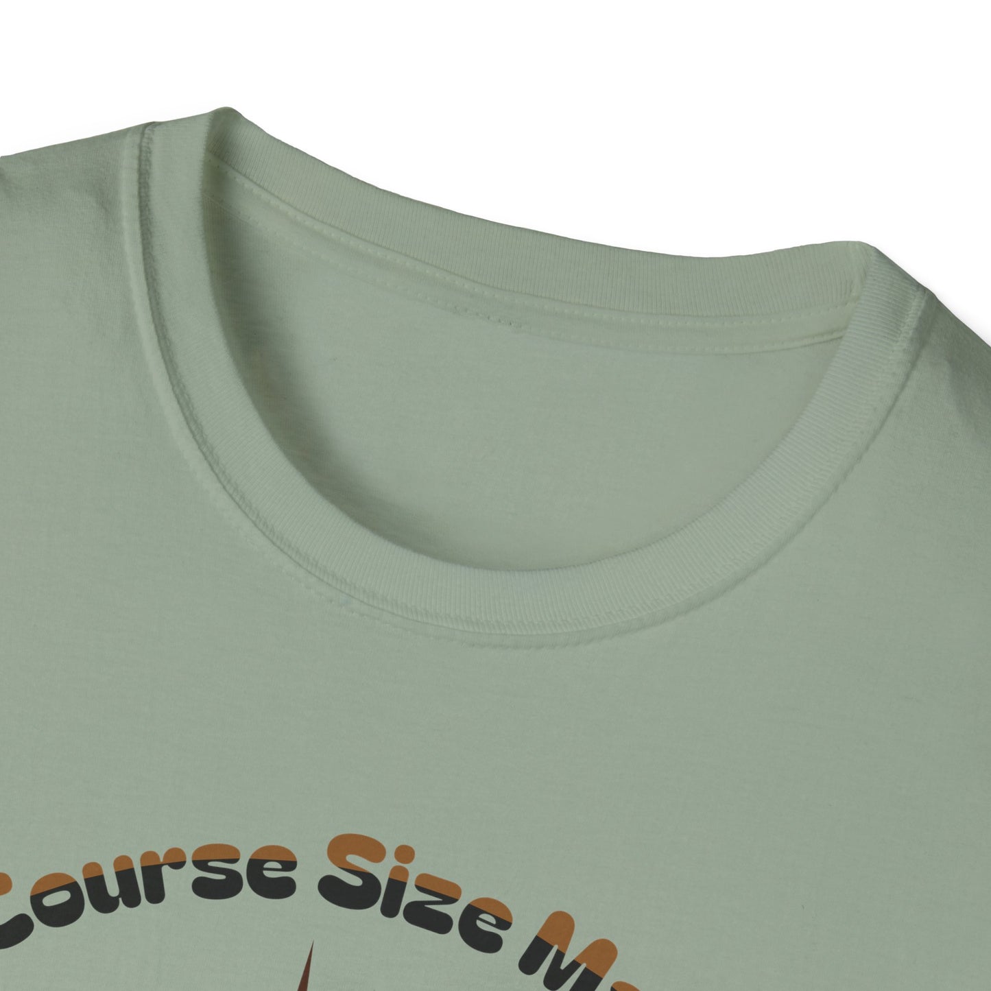 Of Course Size Matters Coffee Unisex Graphic T-Shirt