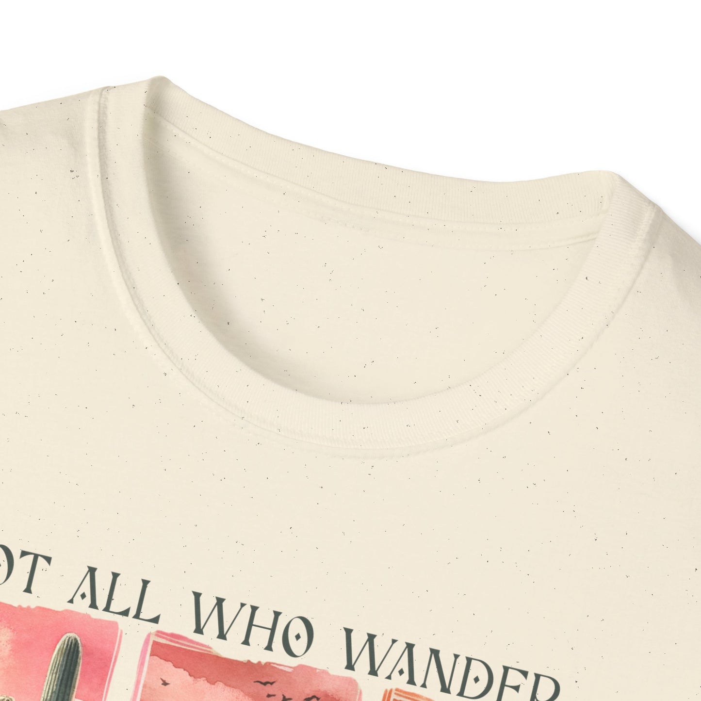 Not All Who Wander Are Lost Unisex Graphic T-Shirt