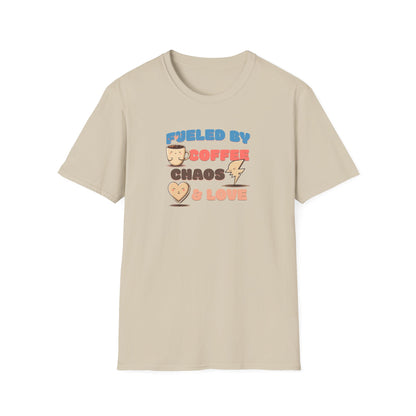 Fueled by Coffee Chaos & Love Unisex T-Shirt