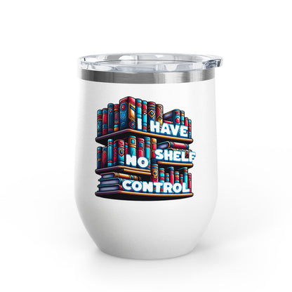 No Shelf Control 12oz Insulated Wine Tumbler
