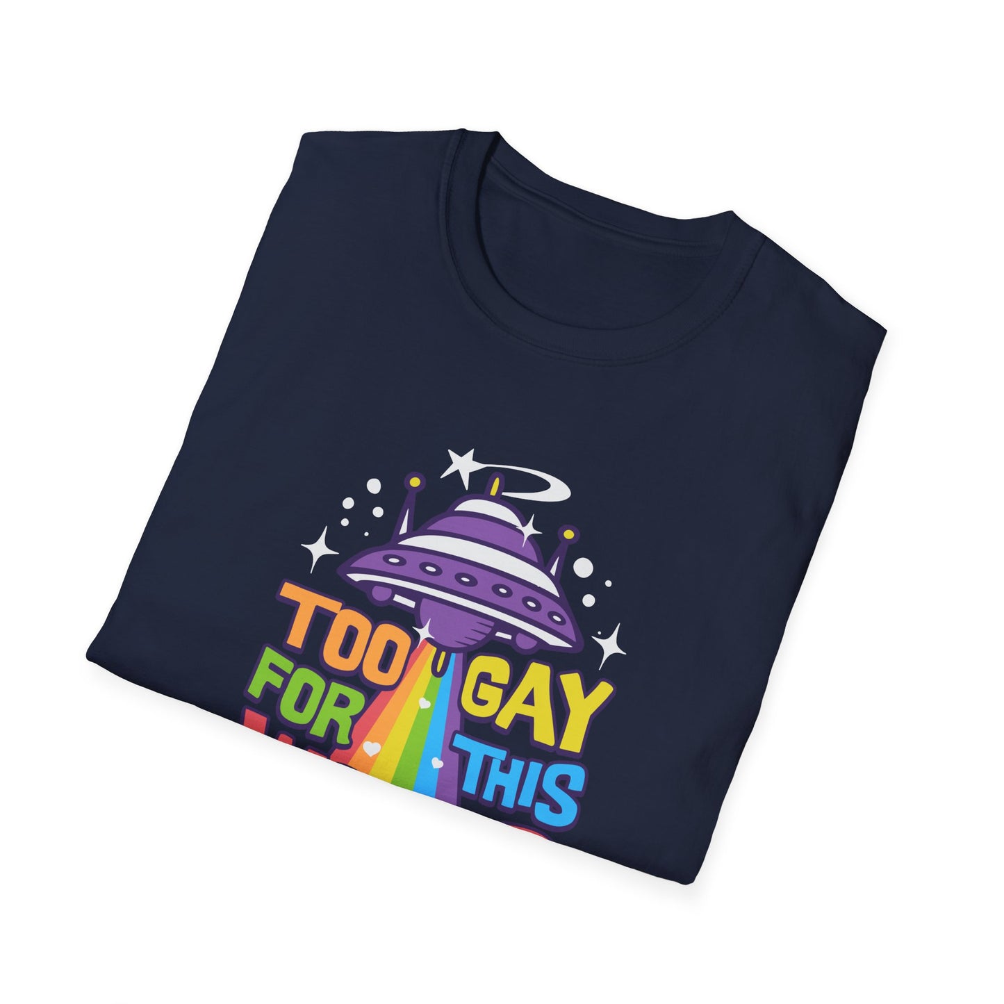 Too Gay for This World Unisex Graphic T-Shirt
