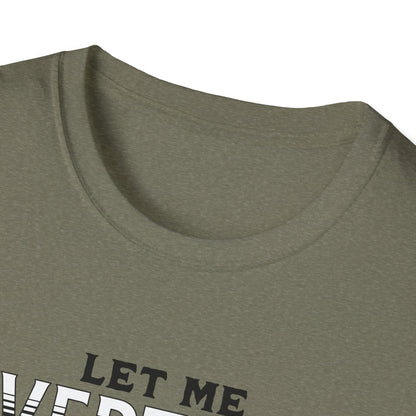Let Me Overthink About It Unisex Graphic T-Shirt