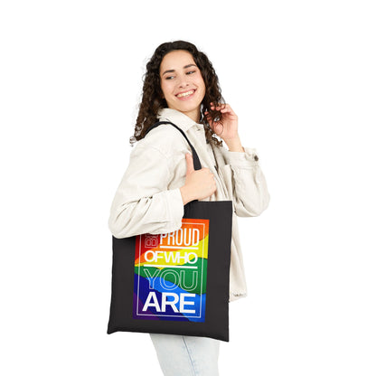 Be Proud of Who You Are Rainbow Cotton Canvas Tote Bag