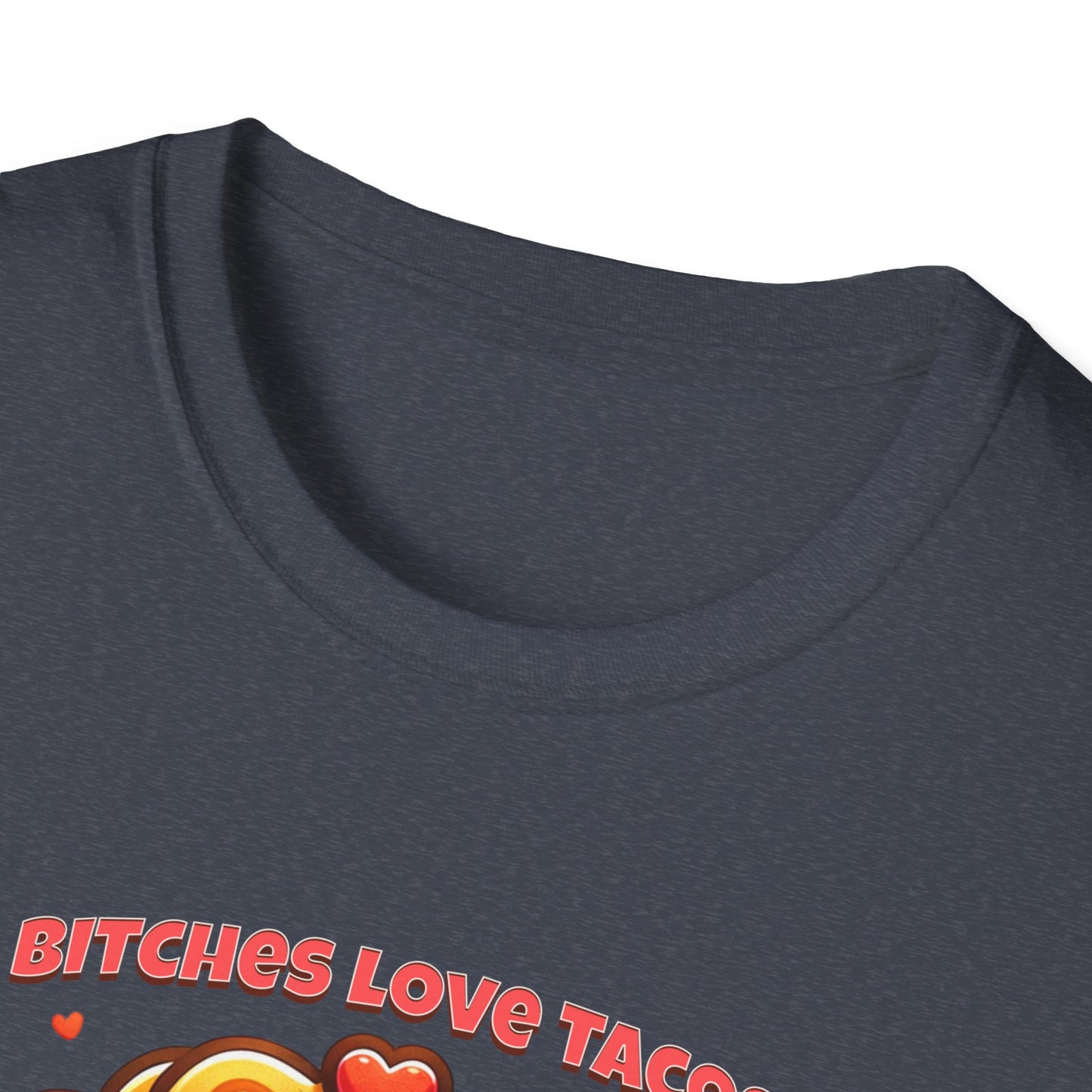 Bitches Love Tacos Unisex Graphic T-Shirt