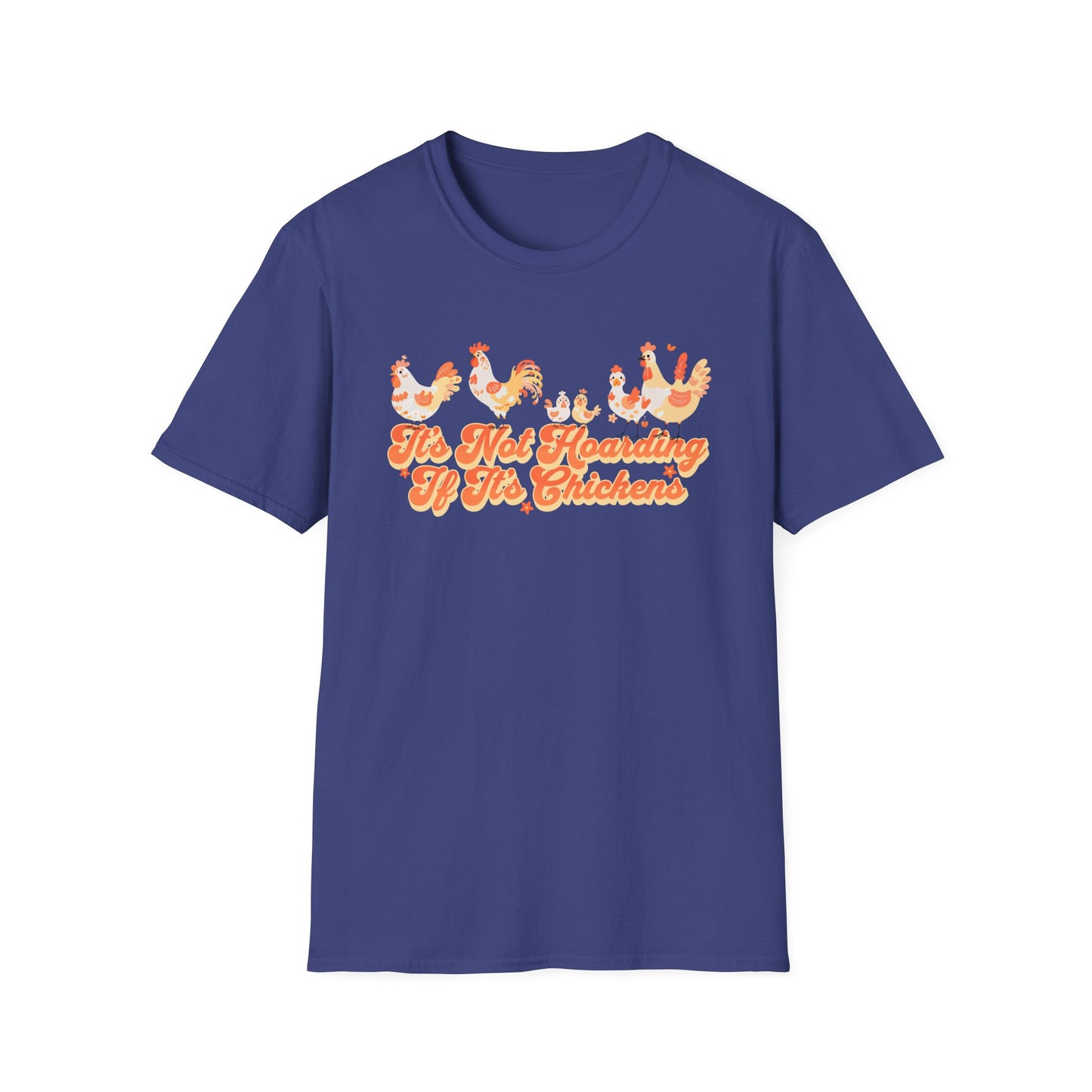 It's Not Hoarding If It's Chickens Unisex Graphic T-Shirt