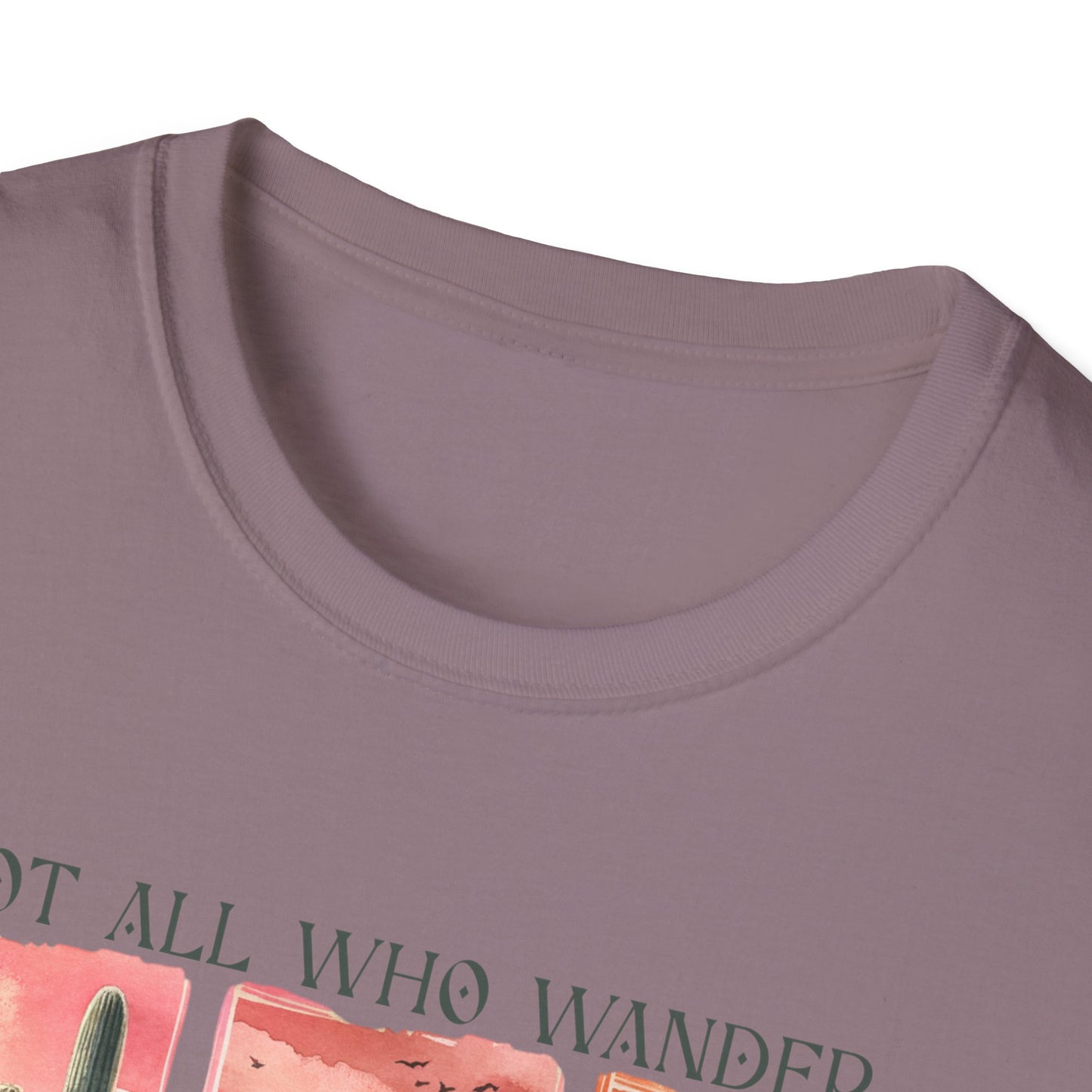 Not All Who Wander Are Lost Unisex Graphic T-Shirt