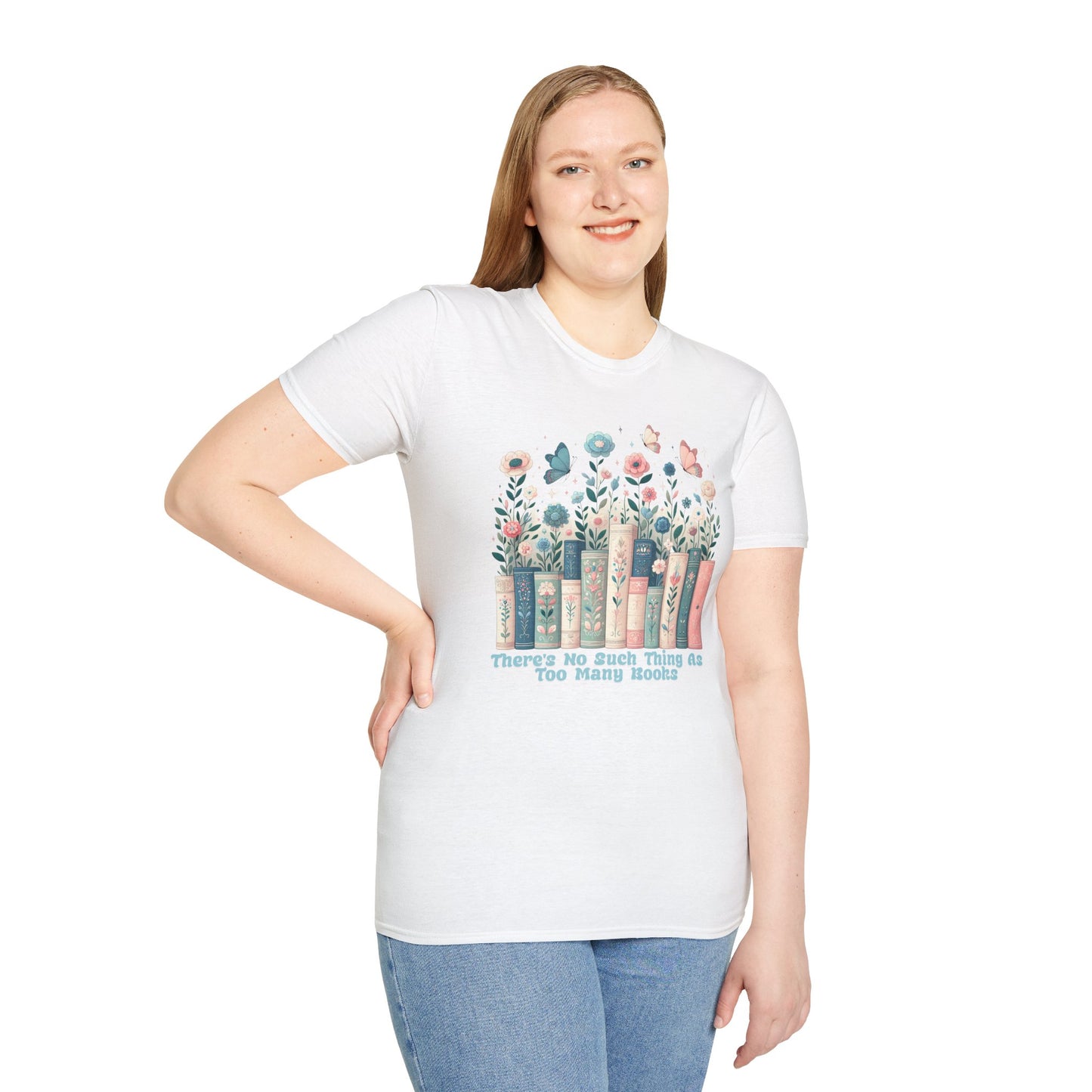 There's No Such Thing as Too Many Books Unisex Graphic T-Shirt