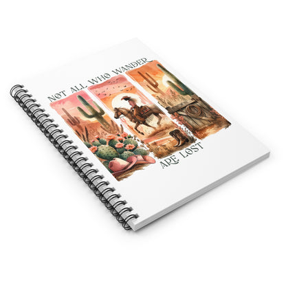Not All Who Wander Are Lost Spiral Journal Notebook