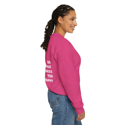 Do What Makes You Happy Unisex Crewneck Sweatshirt