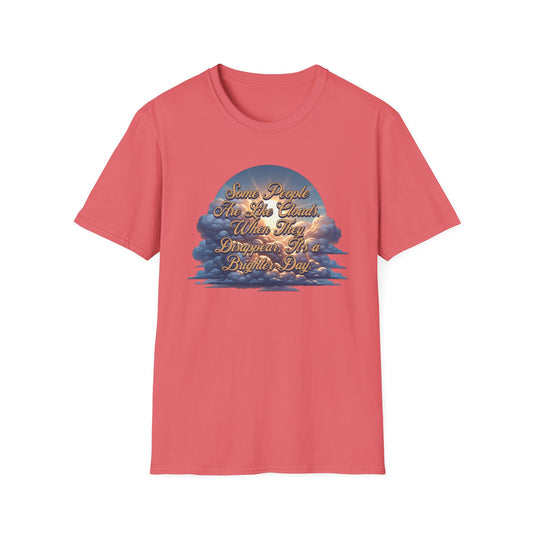 Some People Are Like Clouds Unisex Graphic T-Shirt
