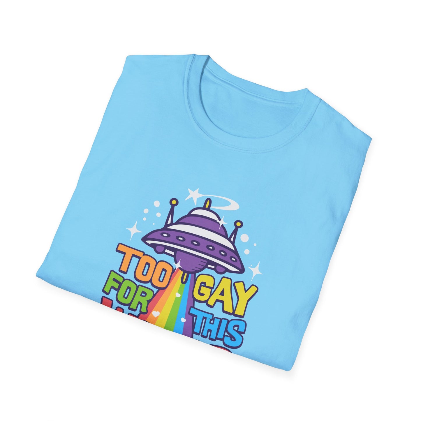 Too Gay for This World Unisex Graphic T-Shirt